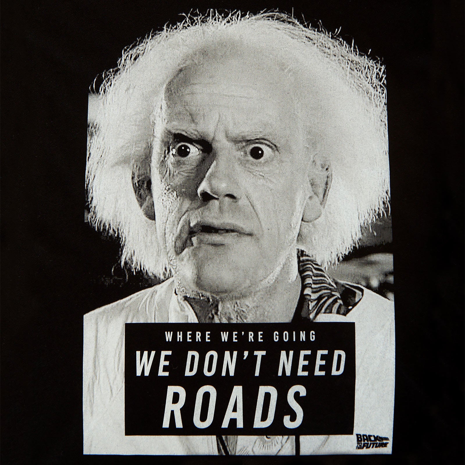 Image produit Retour vers le futur - T-shirt noir Doc Brown Nous n'avons pas besoin de routes